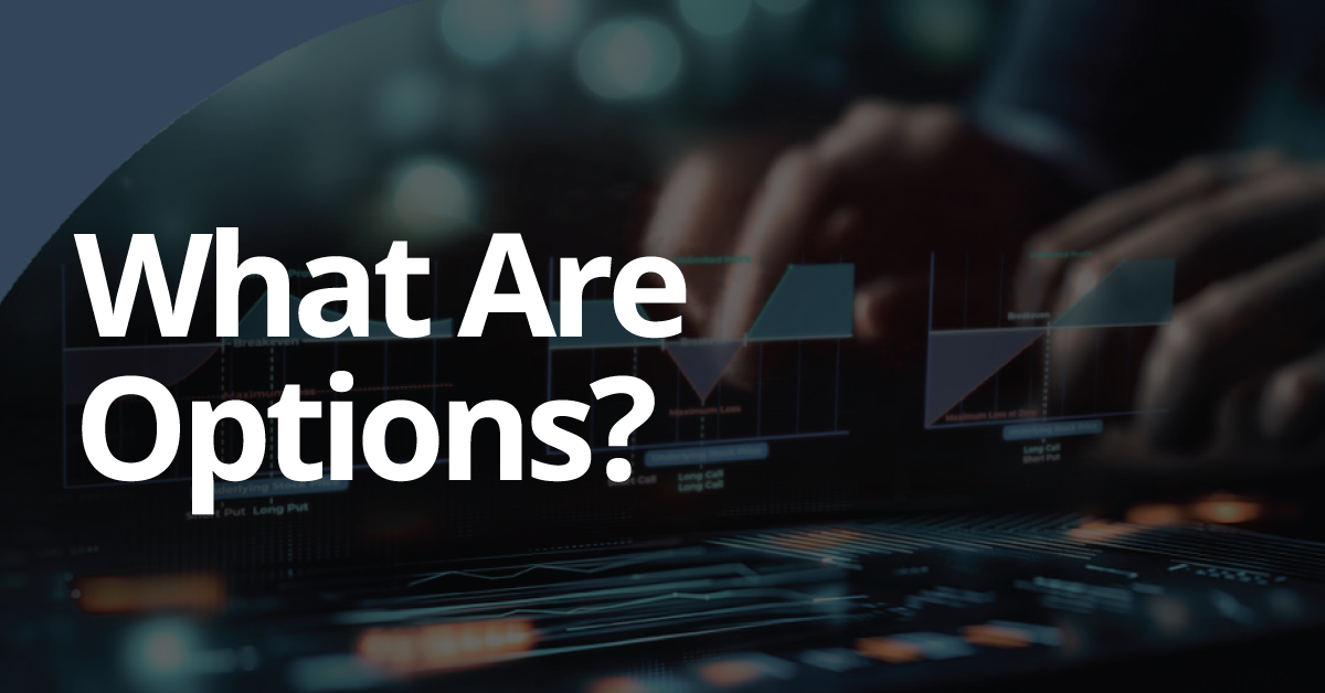 What Are Options and How Do You Make Money From Them?